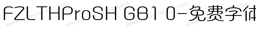 FZLTHProSH GB1 0字体转换